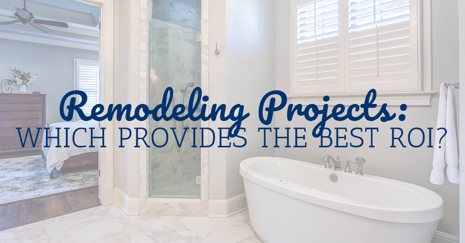 Remodeling Projects: Which Provides the Best ROI?