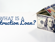 What Is a Construction Loan?