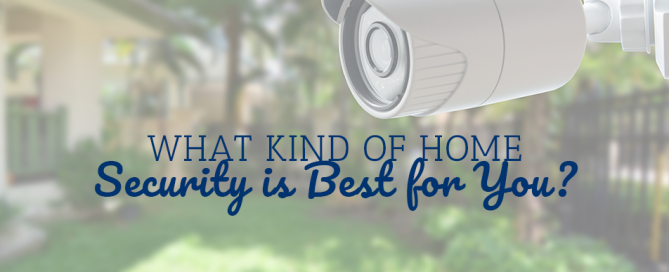 What Kind of Home Security is Best for You?
